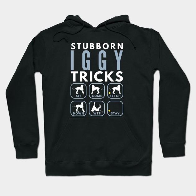 Stubborn Iggy Italian Greyhound Tricks - Dog Training Hoodie by DoggyStyles